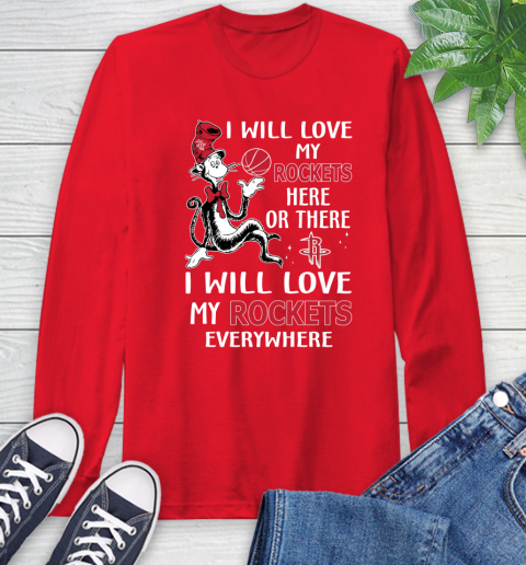 NBA Basketball Houston Rockets I Will Love My Rockets Everywhere Dr Seuss Shirt Long Sleeve T-Shirt 12