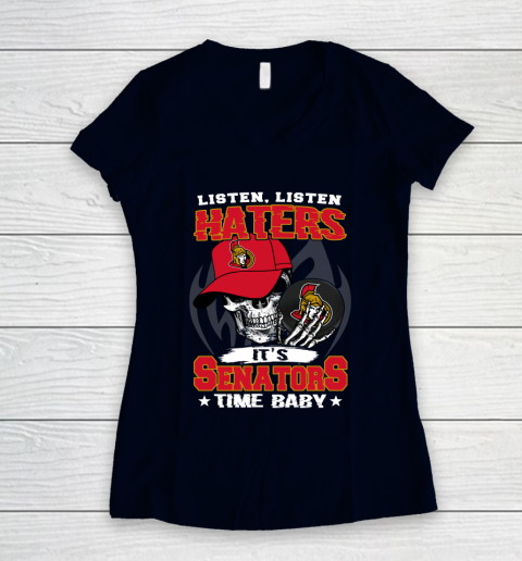 Listen Haters It is SENATORS Time Baby NHL Women's V-Neck T-Shirt 2