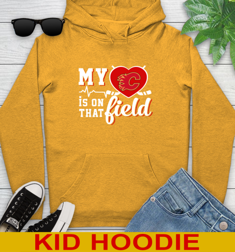 NHL My Heart Is On That Field Hockey Sports Calgary Flames Youth Hoodie 2