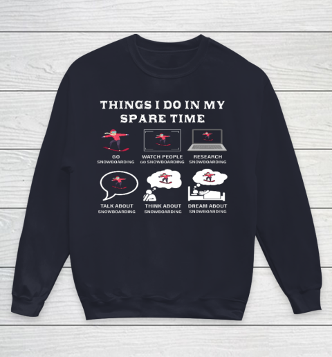 Things I Do In My Spare Time Snowboarding Snowboard Lovers Youth Sweatshirt 2