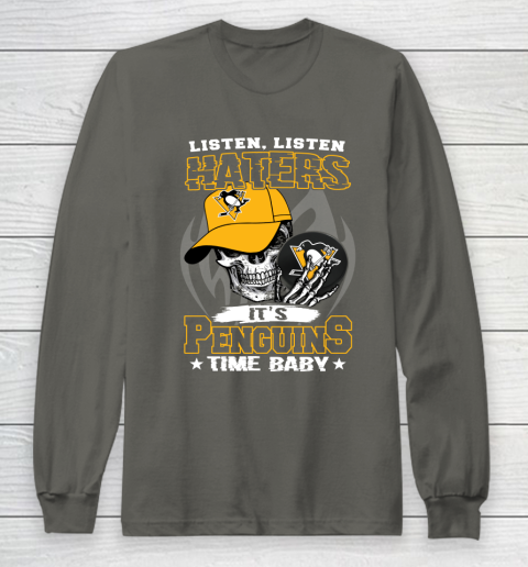 Listen Haters It is PENGUINS Time Baby NHL Long Sleeve T-Shirt 5