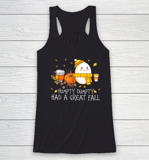 Thanksgiving And Autumn Humpty Dumpty Had A Great Fall Racerback Tank