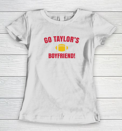 Go Taylor's Boyfriend Travis Kelce Women's T-Shirt