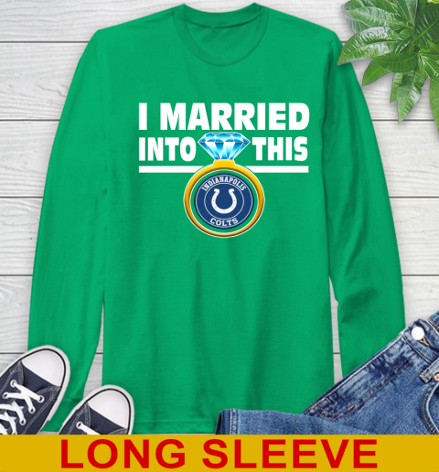 Indianapolis Colts NFL Football I Married Into This My Team Sports Long Sleeve T-Shirt 8