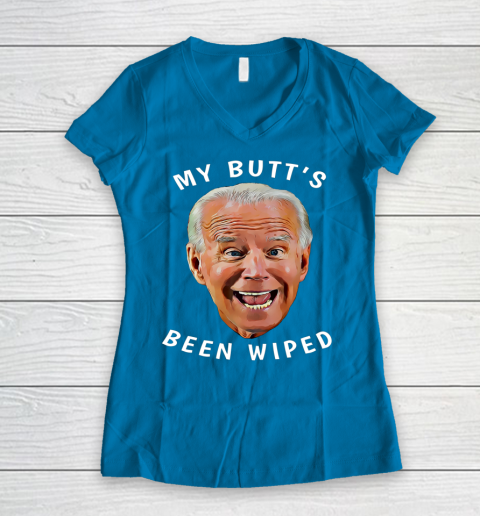 Funny Biden Gaffe From Our Leader My Butt s Been Wiped Women's V-Neck T-Shirt 5