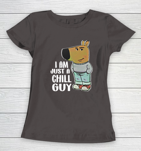 I Am Just A Chill Guy Women's T-Shirt 5