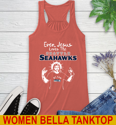 Seattle Seahawks NFL Football Even Jesus Loves The Seahawks Shirt Racerback Tank - Image 4