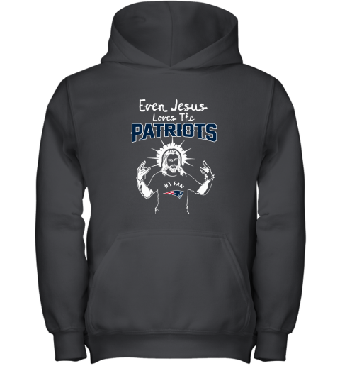 Even Jesus Loves The Patriots #1 Fan New England Patriots Youth Hoodie