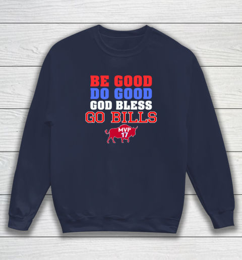 Be Good Do Good God Bless Go Bills Sweatshirt 2