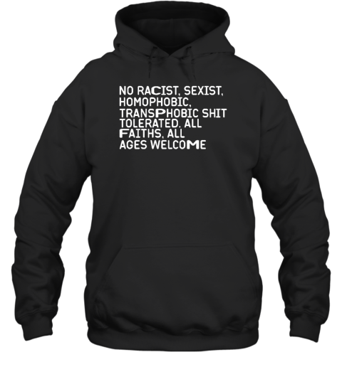 The Chosen One No Racist Sexist Homophobic Transphobic Shit Tolerated All Faiths All Ages Welcome Hoodie