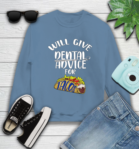 Nurse Shirt Will Give Dental Advice For Tacos Funny Dentist Gift T Shirt Sweatshirt 9