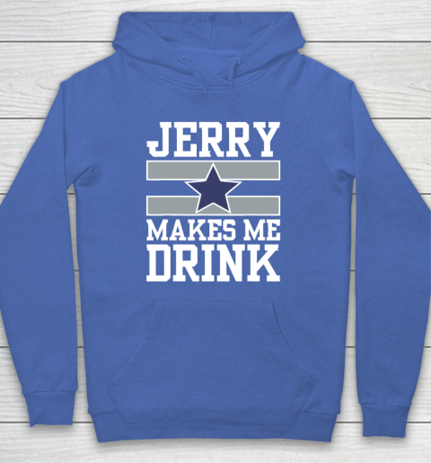 Jerry Makes Me Drink Hoodie 5