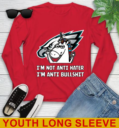 Philadelphia Eagles NFL Football Unicorn I'm Not Anti Hater I'm Anti Bullshit Youth Long Sleeve 11