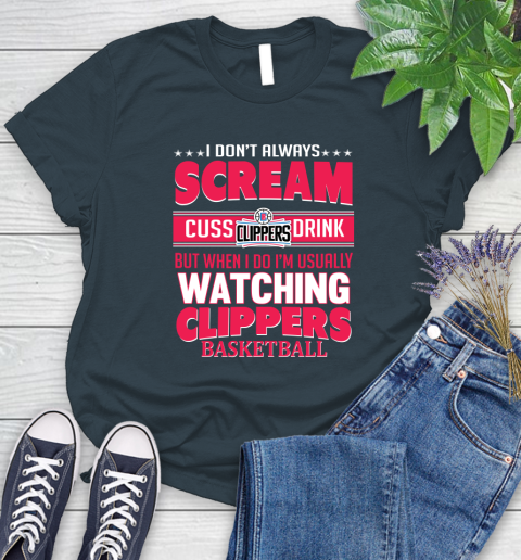 LA Clippers NBA Basketball I Scream Cuss Drink When I'm Watching My Team Women's T-Shirt 11
