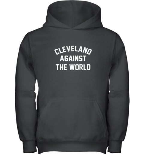 Cleveland Against The World Football Baseball Basketball Youth Hoodie