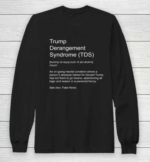 TDS Trump Derangement Syndrome Shirt Definition Long Sleeve T-Shirt