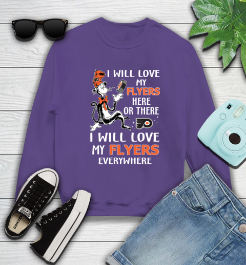 NHL Hockey Philadelphia Flyers I Will Love My Flyers Everywhere Dr Seuss Shirt Sweatshirt 4