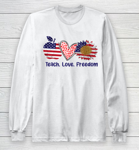 Teach Love Freedom 4th July Patriotic American Flag Sunflower Long Sleeve T-Shirt