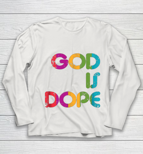 God is Dope Funny Christian Faith Believer Youth Long Sleeve 11