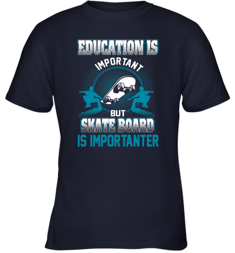 Education Is Important But Skate Board Is Importanter Youth T-Shirt 2