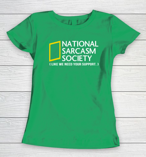 National sarcasm society Women's T-Shirt 4