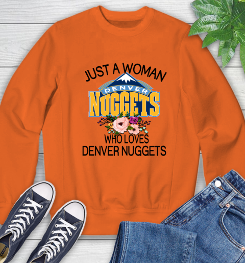 NBA Just A Woman Who Loves Denver Nuggets Basketball Sports Sweatshirt 2