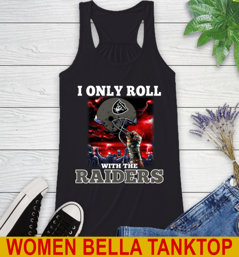 Oakland Raiders NFL Football I Only Roll With My Team Sports Racerback Tank