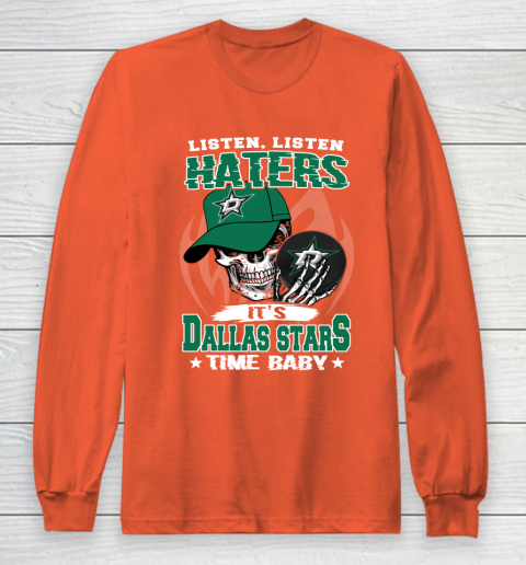Listen Haters It is STARS Time Baby NHL Long Sleeve T-Shirt 3