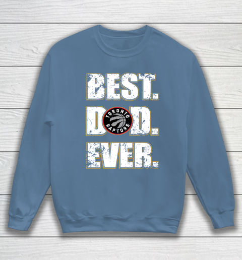 NBA Toronto Raptors Basketball Best Dad Ever Family Shirt Sweatshirt 6