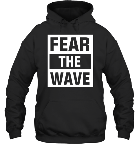 Fear The Wave Hoodie