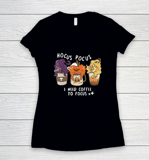 Hocus Pocus I Need Coffee to Focus Halloween Teacher Women's V-Neck T-Shirt