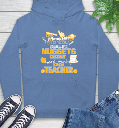 Denver Nuggets NBA I'm A Difference Making Student Caring Basketball Loving Kinda Teacher Hoodie 11