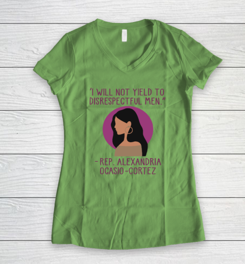 I Will Not Yield To Disrespectful Men Rep Alexandria Ocasio Cortez Women's V-Neck T-Shirt 4