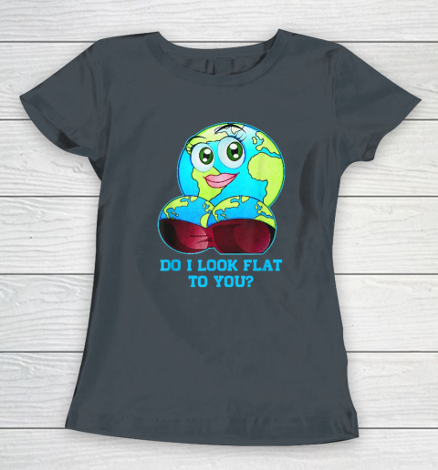 Do I Look Flat To You Earth Day Mother Day Women's T-Shirt 3