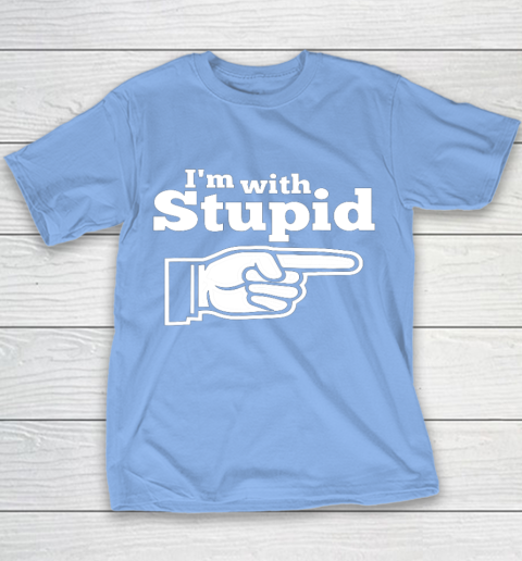 I m With Stupid Shirt Funny Youth T-Shirt 8
