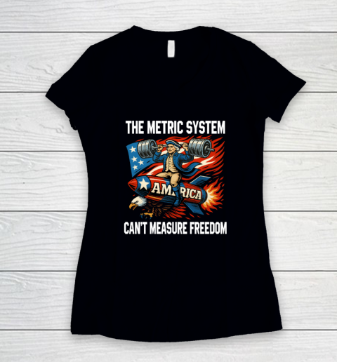 The Metric System Can't Measure Freedom Women's V-Neck T-Shirt