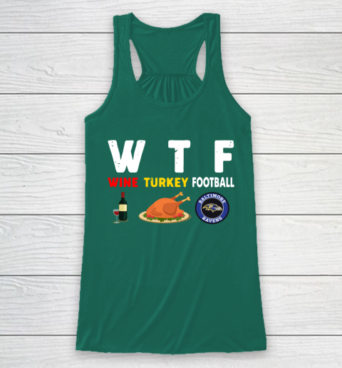 Baltimore Ravens Giving Day WTF Wine Turkey Football NFL Racerback Tank 5