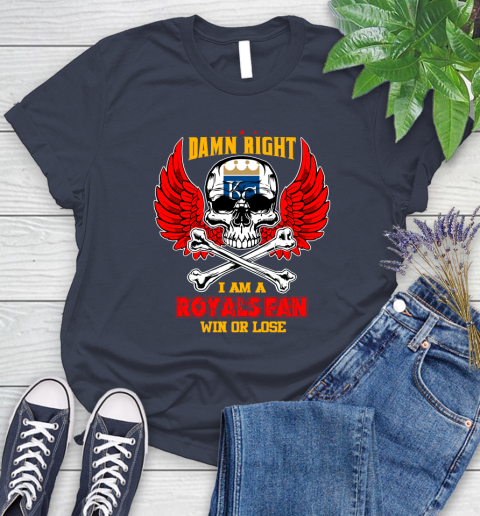 MLB Damn Right I Am A Kansas City Royals Win Or Lose Skull Baseball Sports Women's T-Shirt 14