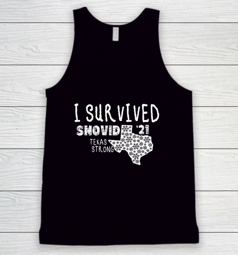 I Survived Snovid 21 Winter 2021 Texas Strong Tank Top