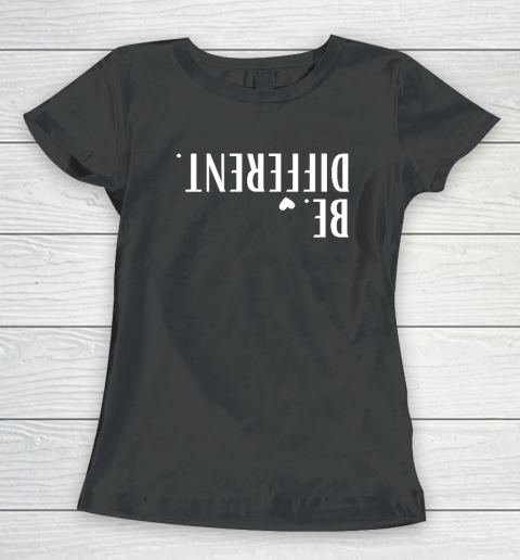 Funny Upside Down Be Different Women's T-Shirt