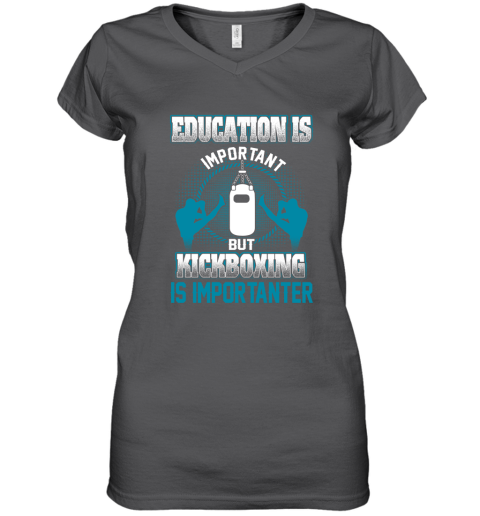 Education Is Important But Kick Boxing Is Importanter Women's V-Neck T-Shirt 3