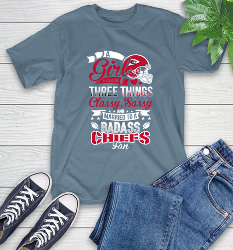 Kansas City Chiefs NFL Football A Girl Should Be Three Things Classy Sassy And A Be Badass Fan T-Shirt 8