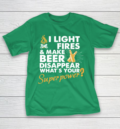I Light Fires And Make Beer Disappear What's Your Superpower T shirt  Superpower shirt  Camping T-Shirt 5