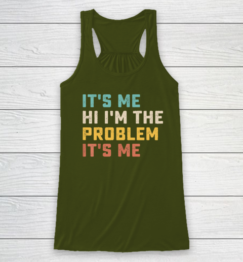 Funny Quote It's Me Hi I'm the Problem It's Me Racerback Tank 2