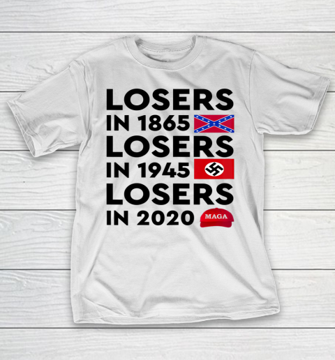 Losers In 1865 Losers In 1945 Losers In 2020 Shirt T-Shirt