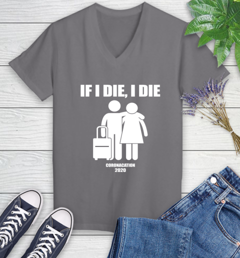 Coronacation If I Die I Die Shirt 80