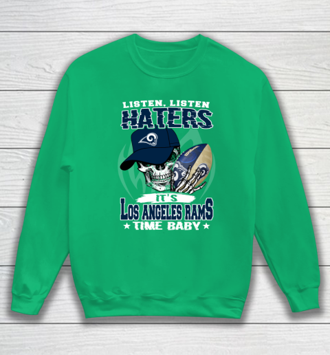 Listen Haters It is RAMS Time Baby NFL Sweatshirt 5
