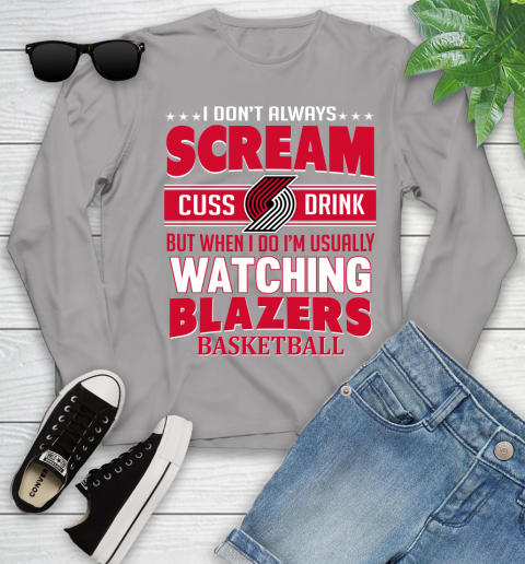 Portland Trail Blazers NBA Basketball I Scream Cuss Drink When I'm Watching My Team Youth Long Sleeve 5