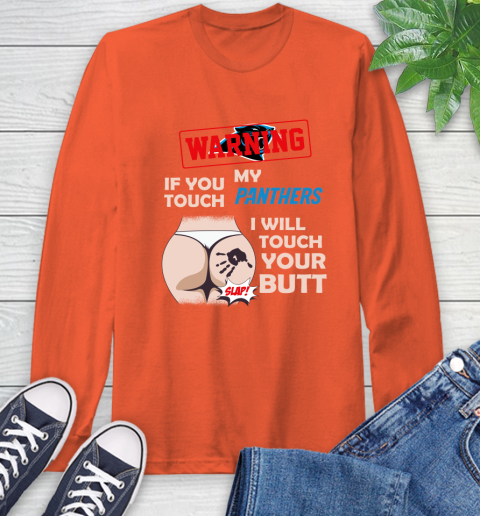 Buffalo Bills NFL Football Warning If You Touch My Team I Will Touch My Butt Long Sleeve T-Shirt 4