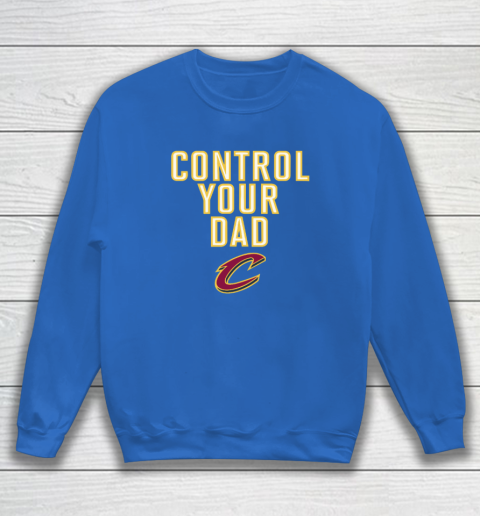 Cleveland Cavaliers Control Your Dad Sweatshirt 5